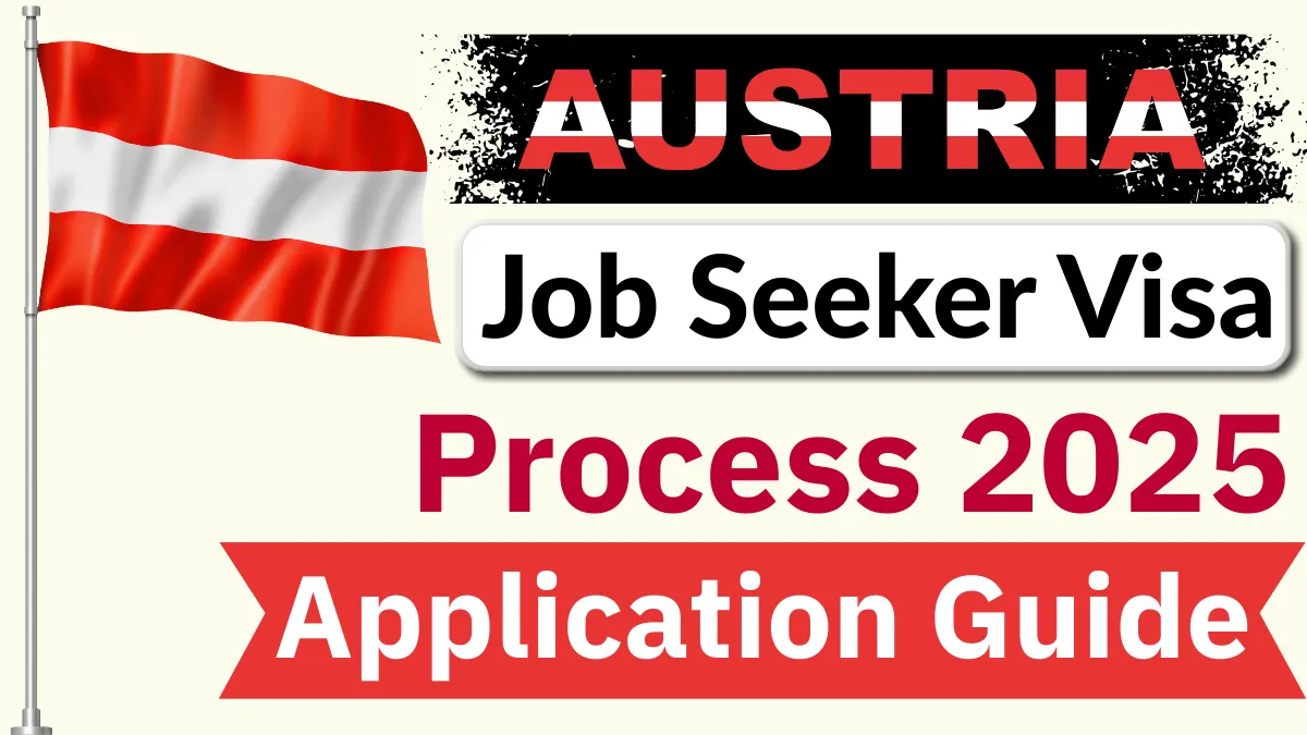 Austria Job Seeker Visa Process 2025: Requirements and Step by Step Application Guide