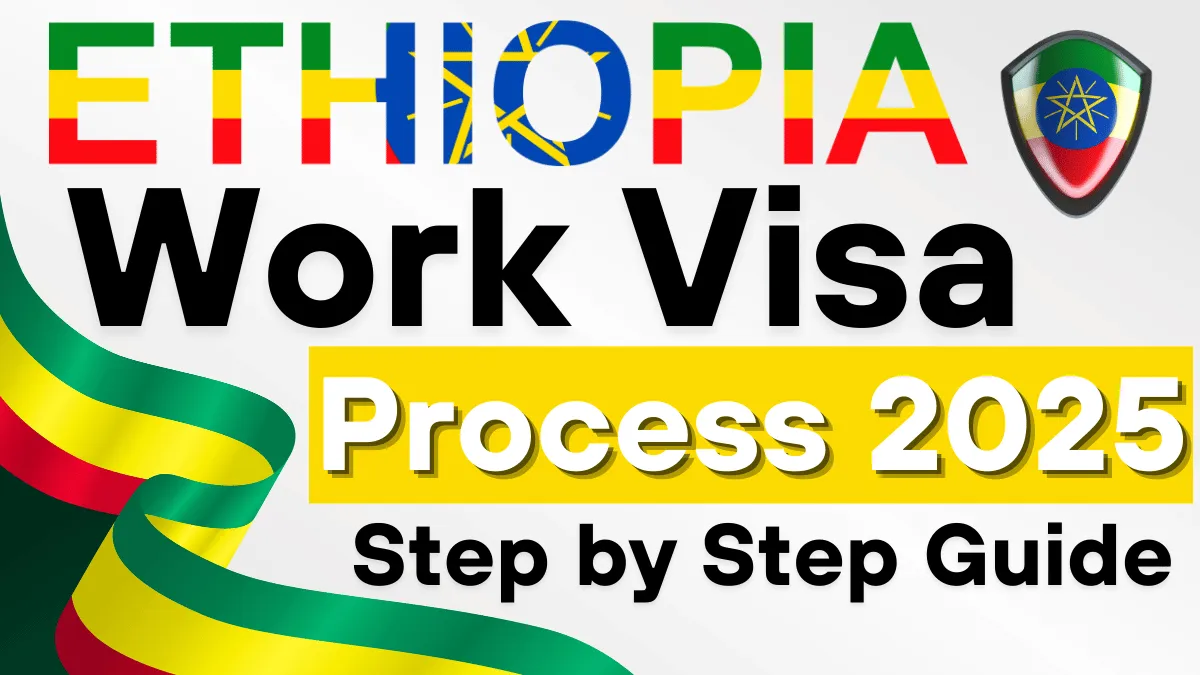Ethiopia Work Visa Process 2025: Everything You Need to Know
