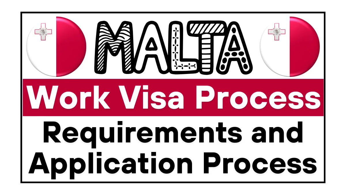 Malta Work Visa 2025: Navigate the Requirements and Application Process