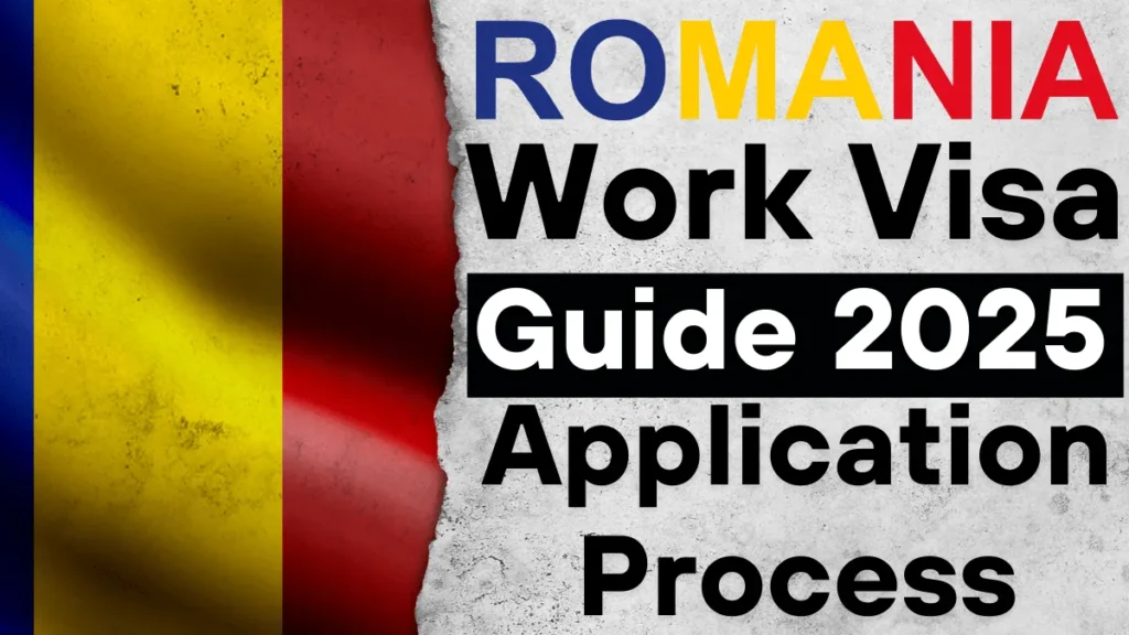 Romania Work Visa Guide 2025: Application Process