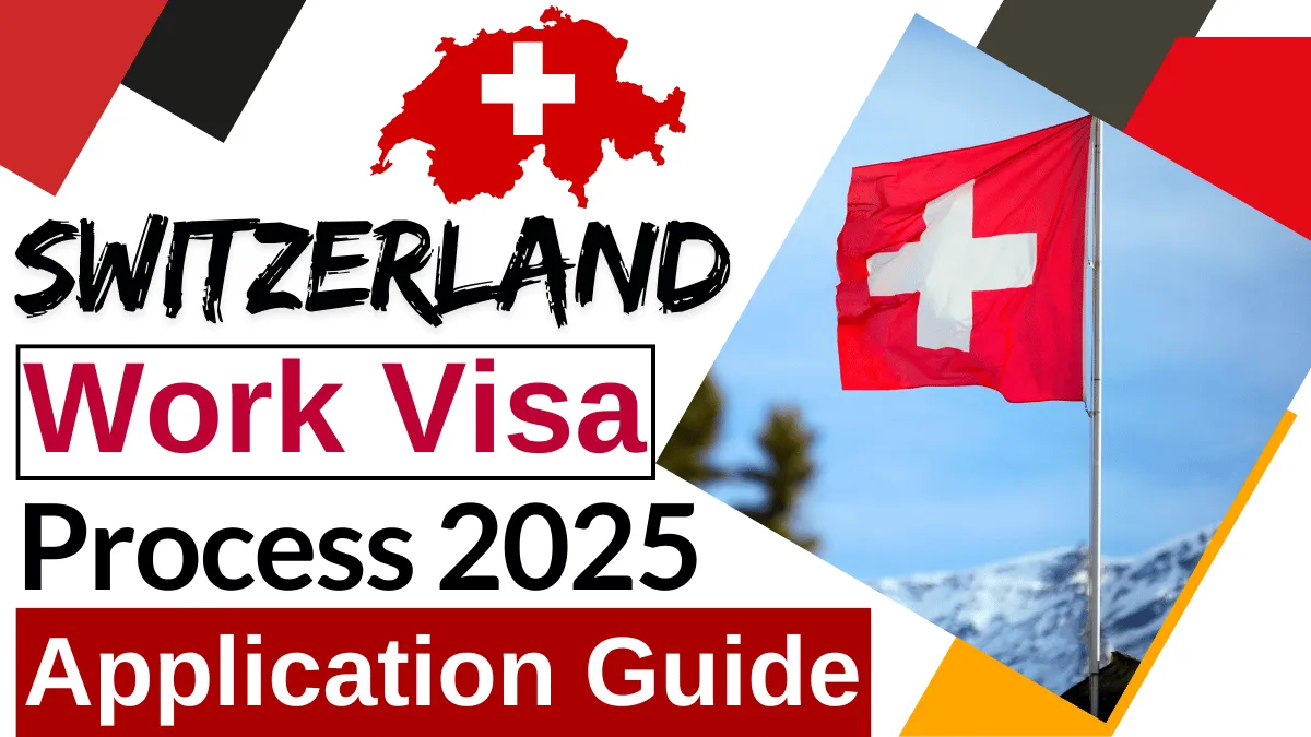 Switzerland Work Visa Process 2025: Application Guide