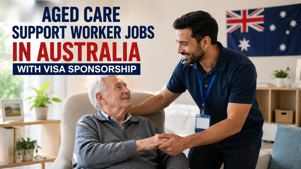 Aged Care Support Worker Jobs in Australia with Visa Sponsorship